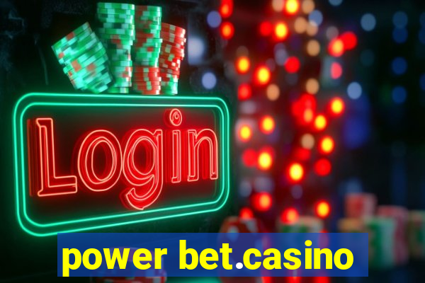 power bet.casino